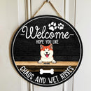 Welcome Hope You Like Chaos And Wet Kisses, Black Wooden Door Hanger, Personalized Dog Breeds Door Sign
