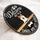 Welcome Hope You Like Chaos And Wet Kisses, Black Wooden Door Hanger, Personalized Dog Breeds Door Sign