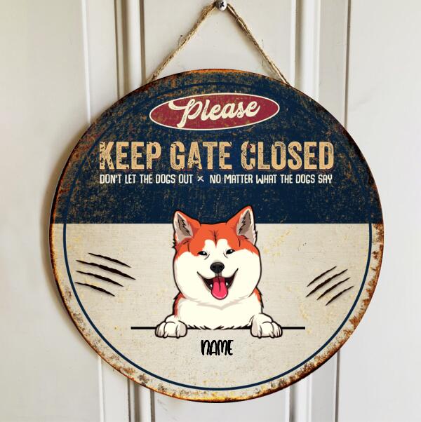 Please Keep Gate Closed, Funny Warming Quotes, Retro Style, Home Decoration, Personalized Dog Lovers Door Sign