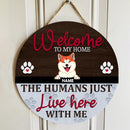 Welcome To Our Home, The Humans Just Live Here With Us, Pet Paws With Grey & Brown Background, Personalized Dog & Cat Lovers Door Sign