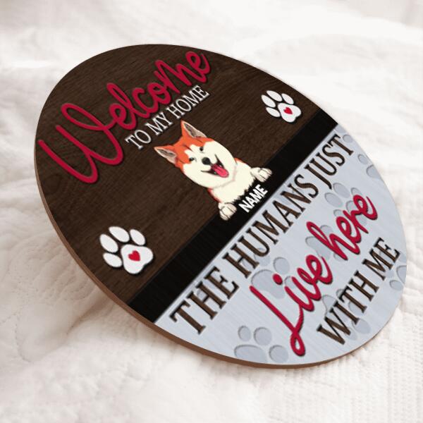 Welcome To Our Home, The Humans Just Live Here With Us, Pet Paws With Grey & Brown Background, Personalized Dog & Cat Lovers Door Sign
