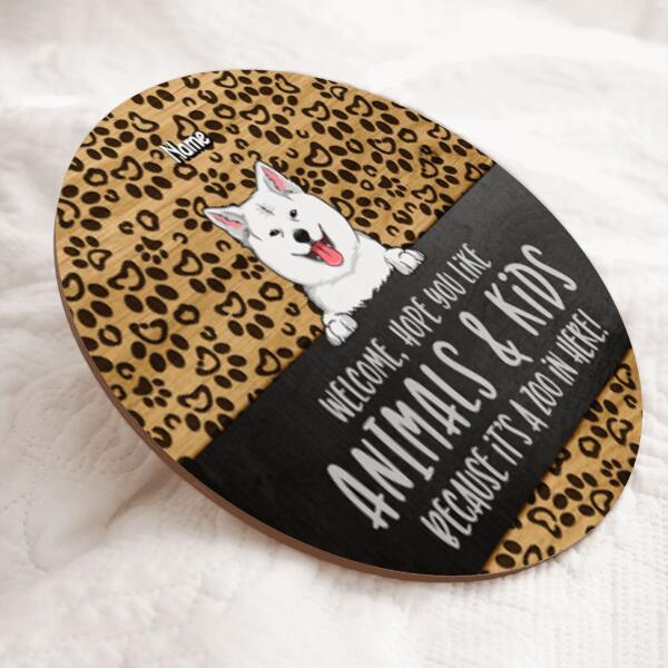 Welcome Hope You Like Animals & Kids Because It's A Zoo In Here, Pawprint Wooden Sign, Personalized Dog Breeds Door Sign