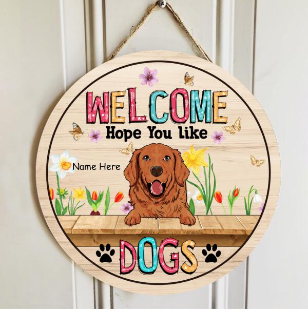 Welcome Hope You Like Dogs - Colorful Butterflies and Flowers - Personalized Dog Door Sign