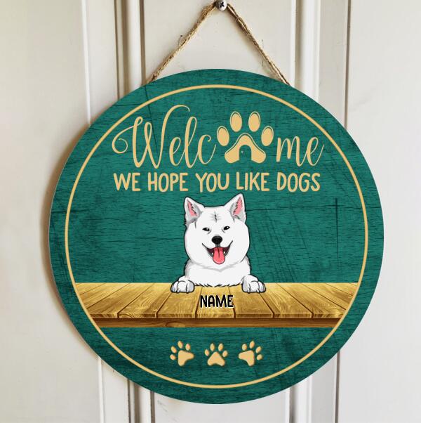 Welcome We Hope You Like Dogs, Rustic Circle Door Hanger, Personalized Dog Breeds Door Sign, Gifts For Dog Lovers