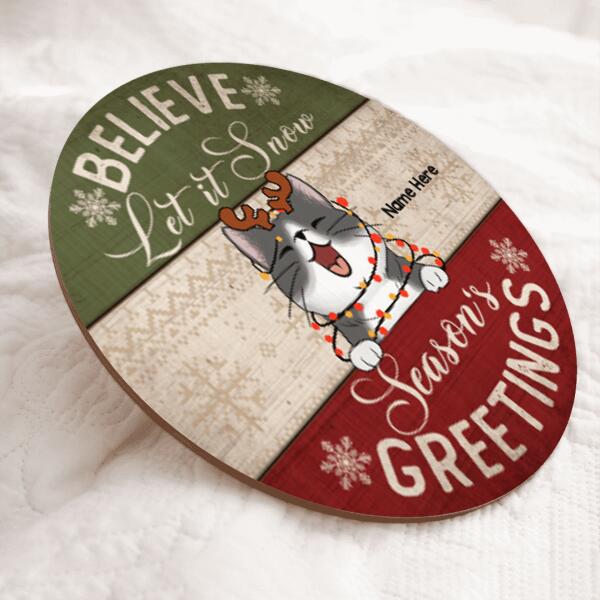 Believe Let It Snow Season's Greetings - Christmas Costume - Personalized Cat Christmas Door Sign
