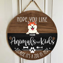 Hope You Like Animals And Kids Because It's A Zoo In Here, Brown Wooden Door Hanger, Personalized Dog & Cat Door Sign