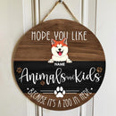 Hope You Like Animals And Kids Because It's A Zoo In Here, Brown Wooden Door Hanger, Personalized Dog Breeds Door Sign