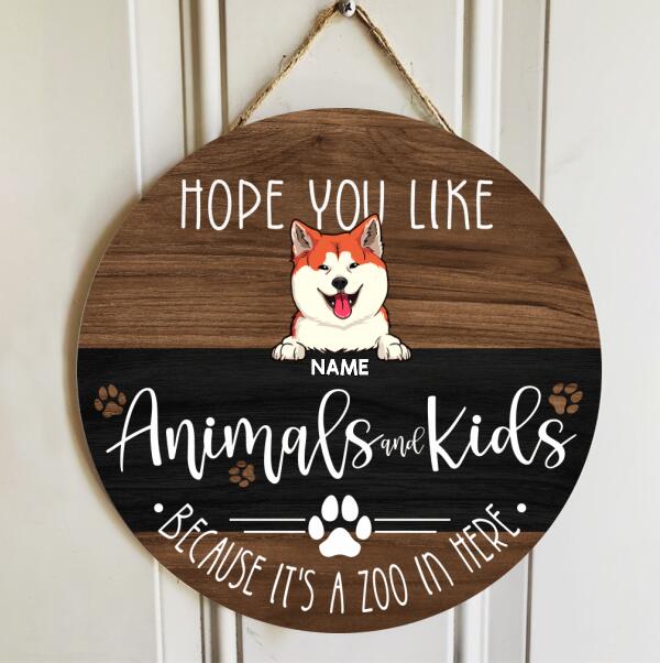 Hope You Like Animals And Kids Because It's A Zoo In Here, Brown Wooden Door Hanger, Personalized Dog Breeds Door Sign