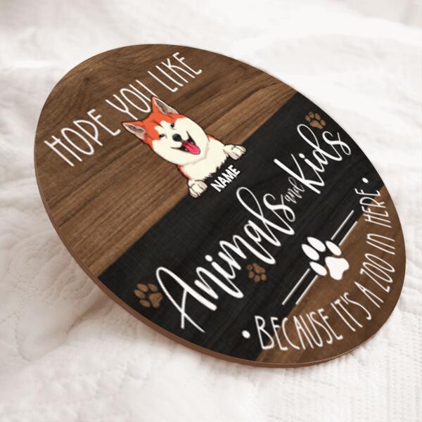 Hope You Like Animals And Kids Because It's A Zoo In Here, Brown Wooden Door Hanger, Personalized Dog Breeds Door Sign