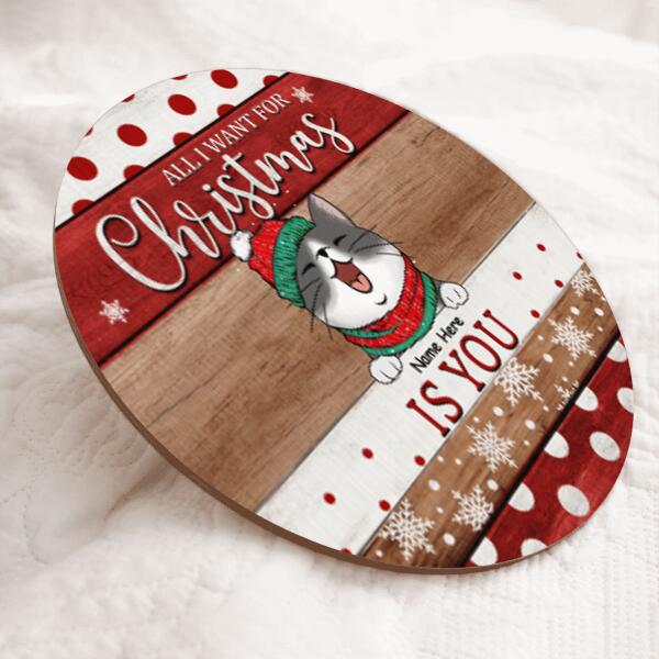All I Want For Christmas Is You - Personalized Cat Christmas Door Sign
