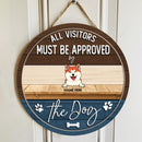 All Visitors Must Be Approved By The Dog - Custom Background - Personalized Dog Door Sign