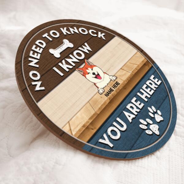 No Need To Knock We Know You Are Here - Custom Background - Personalized Dog Door Sign