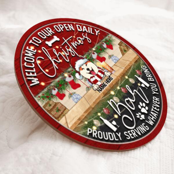 Welcome To Our Open Daily Christmas Proudly Serving Whatever Your Bring - Personalized Dog Christmas Door Sign