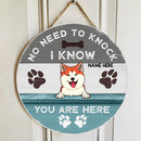 No Need To Knock We Know You Are Here - Custom Background V2 - Personalized Dog Door Sign