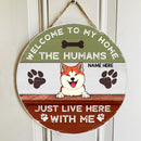 Welcome To Our Home The Human Just Live Here With Us - Custom Background V2 - Personalized Dog Door Sign