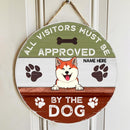 All Visitors Must Be Approved By The Dog - Custom Background V2 - Personalized Dog Door Sign