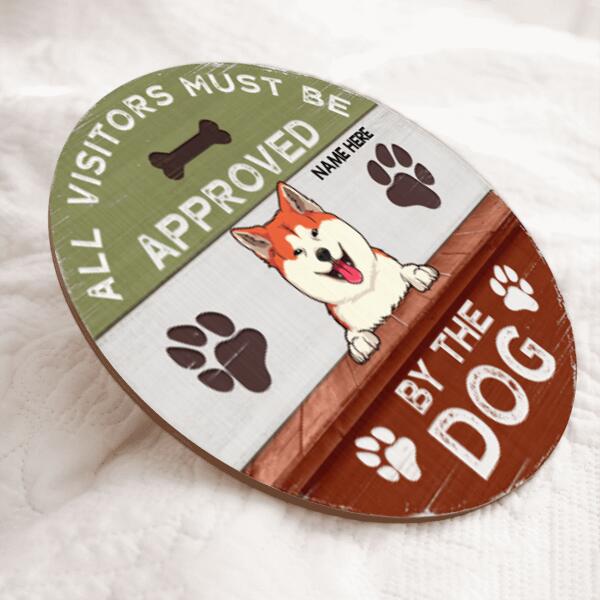 All Visitors Must Be Approved By The Dog - Custom Background V2 - Personalized Dog Door Sign