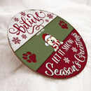 Believe - Let It Snow - Season's Greetings - White Green Red Wooden - Personalized Dog Christmas Door Sign