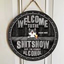 Welcome To The Shitshow Hope You Brought Alcohol, Black Wooden Background, Personalized Cat Door Sign