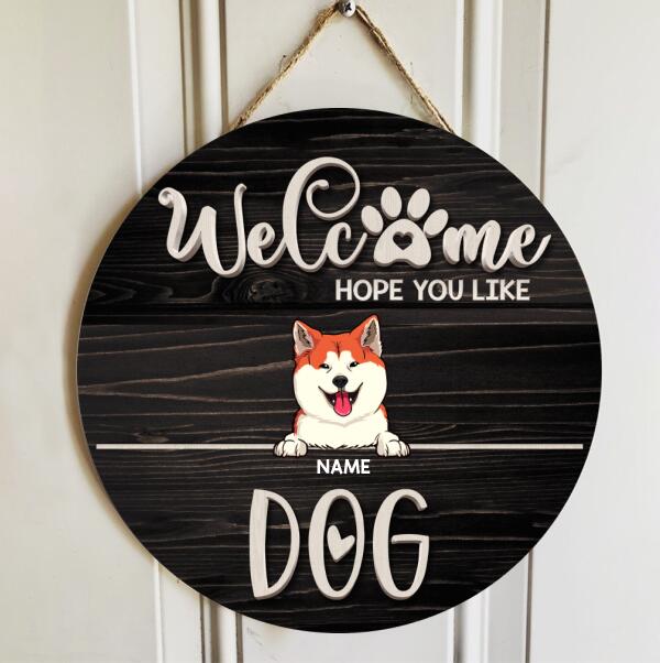 Welcome Hope You Like Dogs, Rustic Wooden Sign, Personalized Dog Breeds Door Sign, Dog Lovers Gifts, Front Door Decor