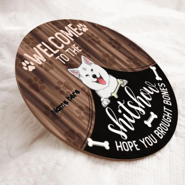 Welcome To The Shitshow Hope You Brought Bone, Cute Dog Breeds With Curtain, Personalized Dog Door Sign