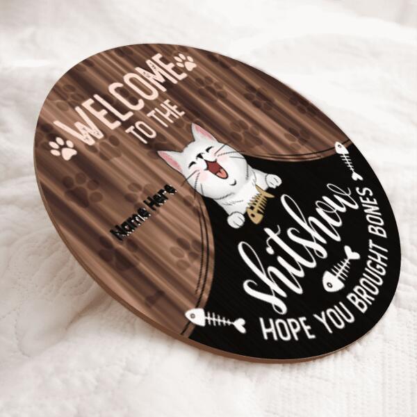 Welcome To The Shitshow Hope You Brought Bones, Cute Cat Breeds With Curtain, Personalized Cat Door Sign