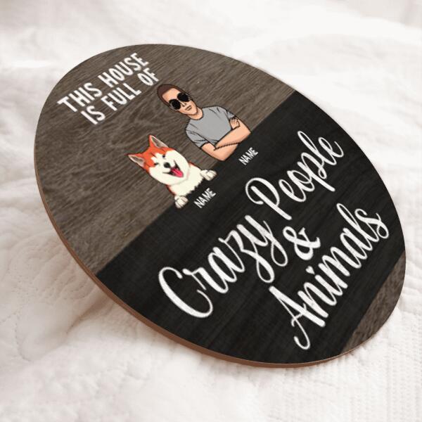 This House Is Full Of Crazy People & Animals, Wooden Door Hanger, Personalized Dog Breeds Door Sign, Dog Lovers Gifts