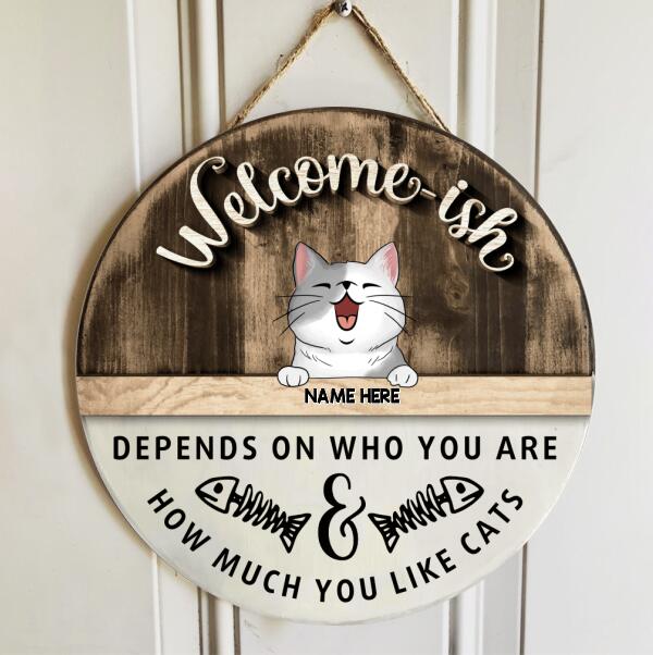 Welcome-ish Depends On Who You Are, Personalized Cat Breeds Rustic Door Sign, Front Door Decor