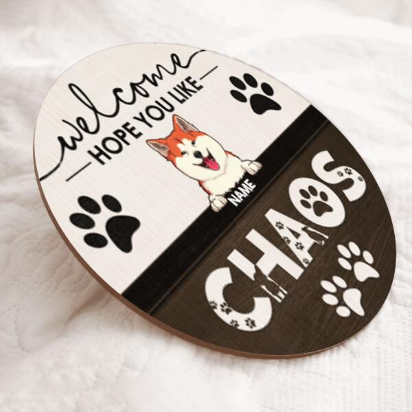 Welcome Hope You Like Chaos, Welcome Sign, Personalized Dog & Cat Door Sign, Gifts For Pet Lovers, Front Door Decor