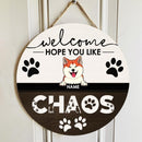 Welcome Hope You Like Chaos, Welcome Sign, Personalized Dog Breeds Door Sign, Gifts For Dog Lovers, Front Door Decor