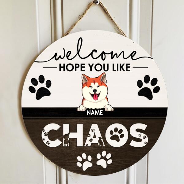 Welcome Hope You Like Chaos, Welcome Sign, Personalized Dog Breeds Door Sign, Gifts For Dog Lovers, Front Door Decor