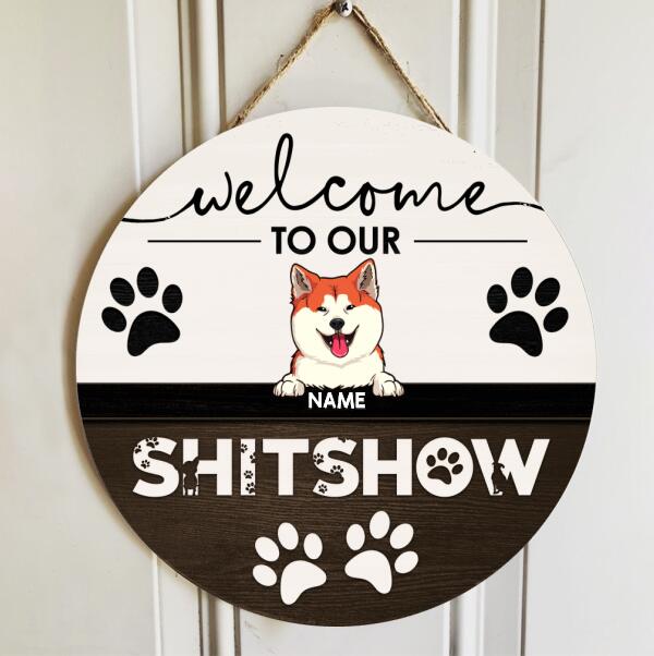 ﻿Welcome To Our Shitshow, Welcome Sign, Personalized Dog & Cat Door Sign, Gifts For Pet Lovers, Front Door Decor