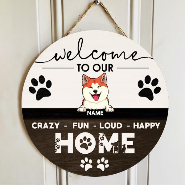 ﻿Welcome To Our Crazy Fun Loud Happy Home, Welcome Sign, Personalized Dog & Cat Door Sign, Gifts For Pet Lovers