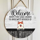 Welcome Hope You Like Chaos And Wet Kisses, Personalized Dog Breeds Rustic Door Sign, Front Door Decor