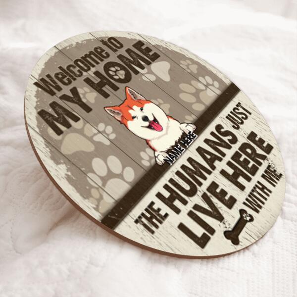 Welcome To Our The Humans Just Live Here With Us, Personalized Dog Door Sign