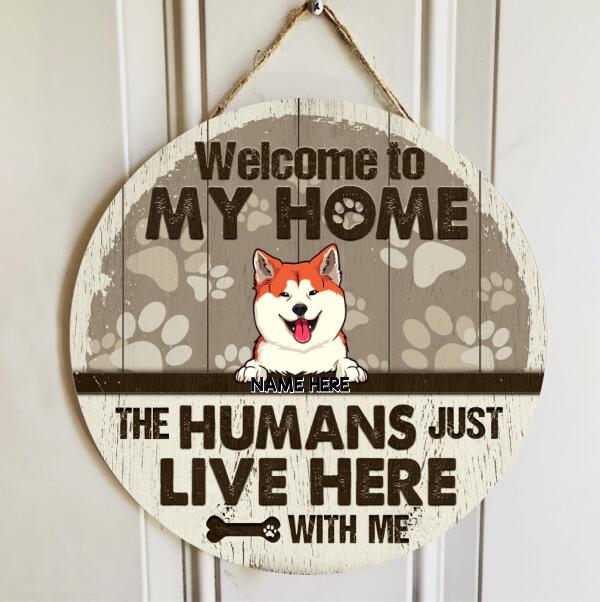 Welcome To Our The Humans Just Live Here With Us, Personalized Dog Door Sign