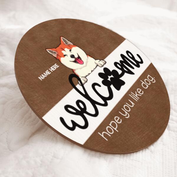 Welcome Hope You Like Dogs, Rustic Wooden Door Hanger, Personalized Dog Breeds Door Sign, Housewarming Gift