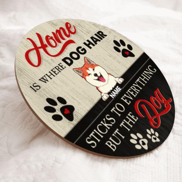 Home Is Where Dog Hair Sticks To Everything, Personalized Dog Breeds Door Sign, Front Door Decor, Dog Lovers Gifts