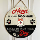 Home Is Where Dog Hair Sticks To Everything, Personalized Dog Breeds Door Sign, Front Door Decor, Dog Lovers Gifts