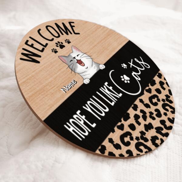 Welcome, Hope You Like Cats, Leopard Sign, Door Hanger, Welcome Door Sign, Personalized Dog & Cat Lovers Gift Door Sign