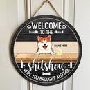 Welcome To The Shitshow Hope You Brought Alcohol, Custom Background, Personalized Dog & Cat & Horse Door Sign