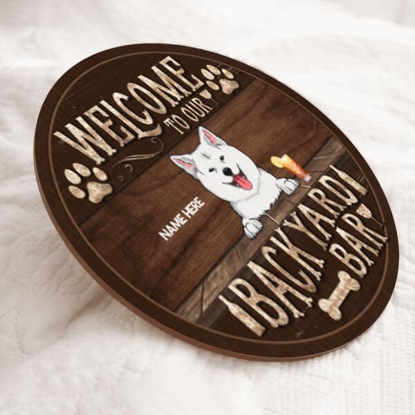 Welcome To Our Backyard Bar, Laughing Dogs And Beverage, Personalized Dog Door Sign