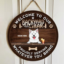 Welcome To Our Backyard Bar Proudly Serving Whatever You Bring, Laughing Dogs And Beverage, Personalized Dog Door Sign