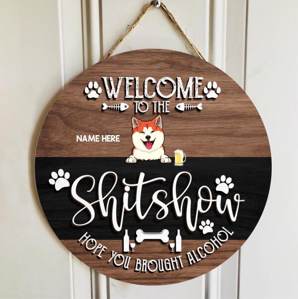 Welcome To The Shitshow Hope You Brought Alcohol, Wooden & Black Background, Personalized Cat & Dog Door Sign