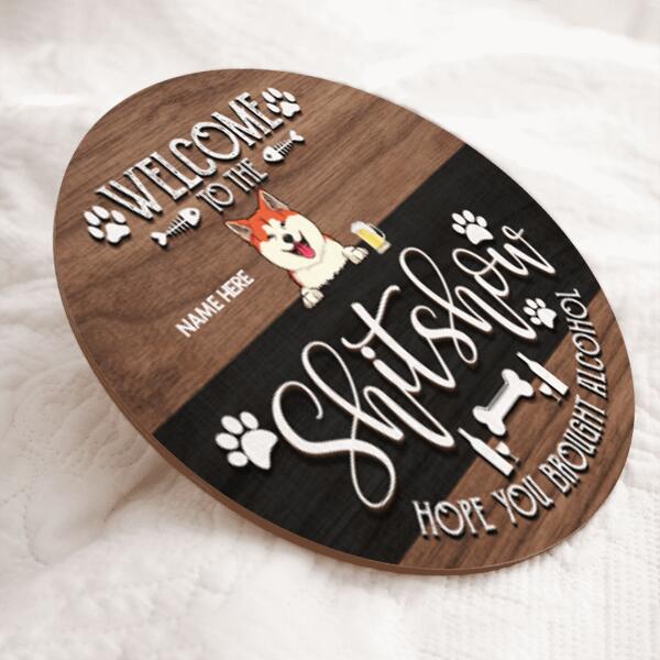 Welcome To The Shitshow Hope You Brought Alcohol, Wooden & Black Background, Personalized Cat & Dog Door Sign