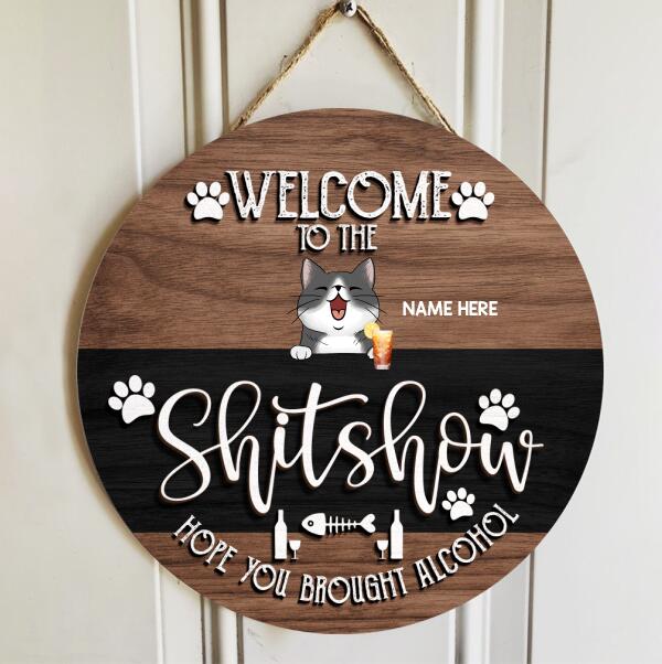 Welcome To The Shitshow Hope You Brought Alcohol, Wooden & Black Background, Personalized Cat Door Sign