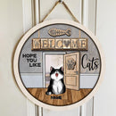 Welcome Hope You Like Cats, In House Background, Personalized Cat Door Sign
