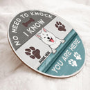 No Need To Knock We Know You Are Here V2 - Personalized Dog Door Sign