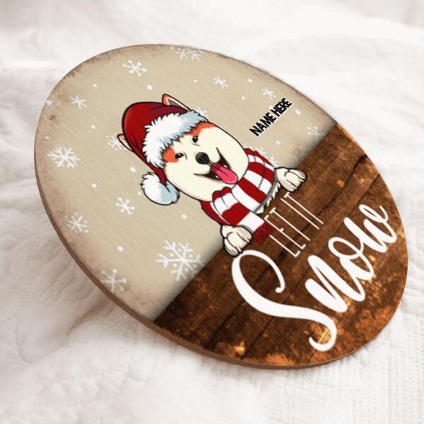 Personalised Let It Snow - Brown Wooden - Personalized Dog Christmas Door Sign