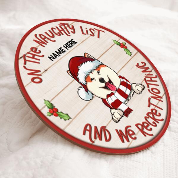 On The Naughty List And We Regret Nothing - Pale Wooden Red Around - Personalized Dog Christmas Door Sign